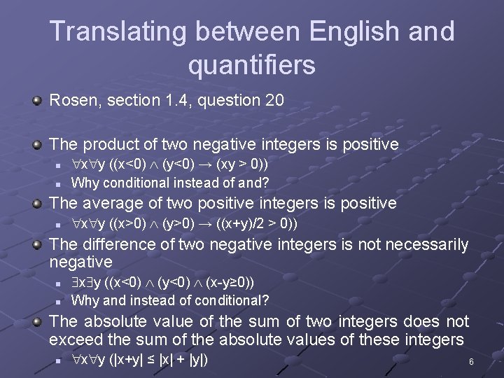 Translating between English and quantifiers Rosen, section 1. 4, question 20 The product of