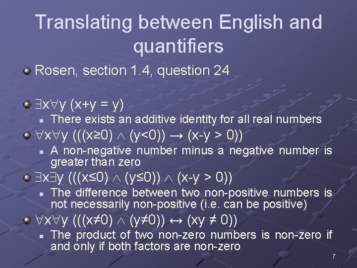 Translating between English and quantifiers Rosen, section 1. 4, question 24 x y (x+y