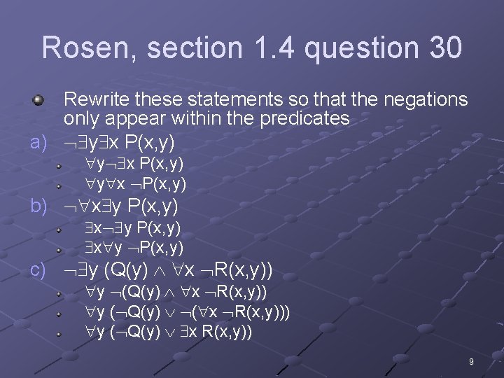 Rosen, section 1. 4 question 30 Rewrite these statements so that the negations only