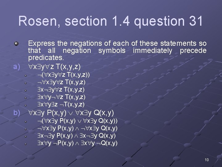 Rosen, section 1. 4 question 31 a) Express the negations of each of these