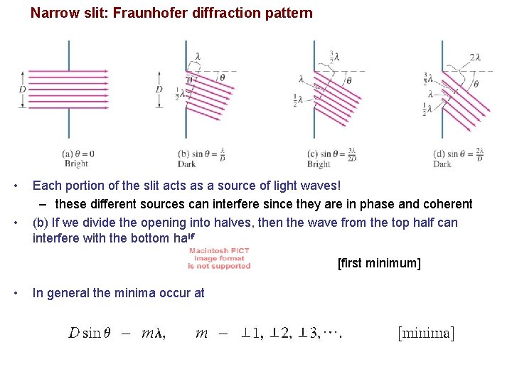 Narrow slit: Fraunhofer diffraction pattern • • Each portion of the slit acts as