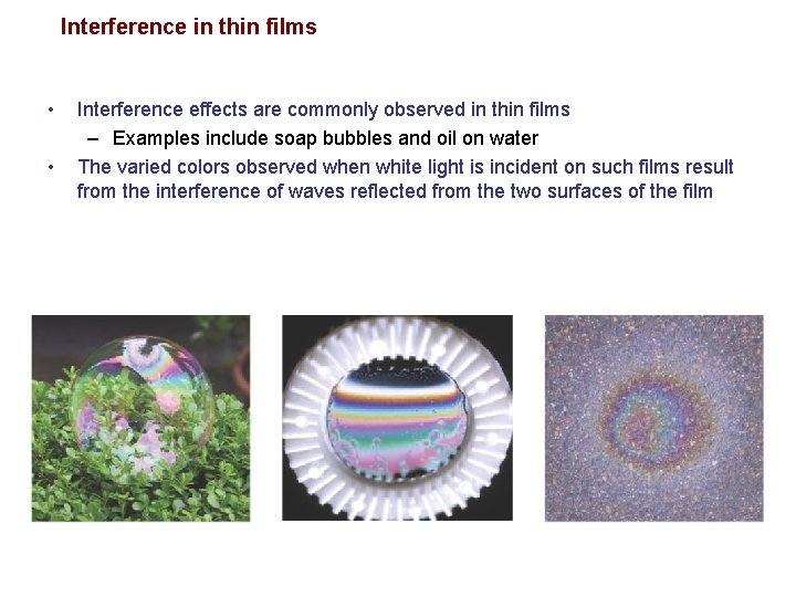 Interference in thin films • • Interference effects are commonly observed in thin films