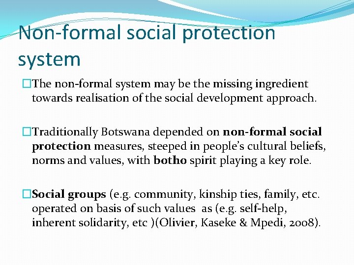 Non-formal social protection system �The non-formal system may be the missing ingredient towards realisation