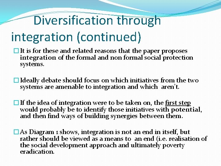 Diversification through integration (continued) �It is for these and related reasons that the paper