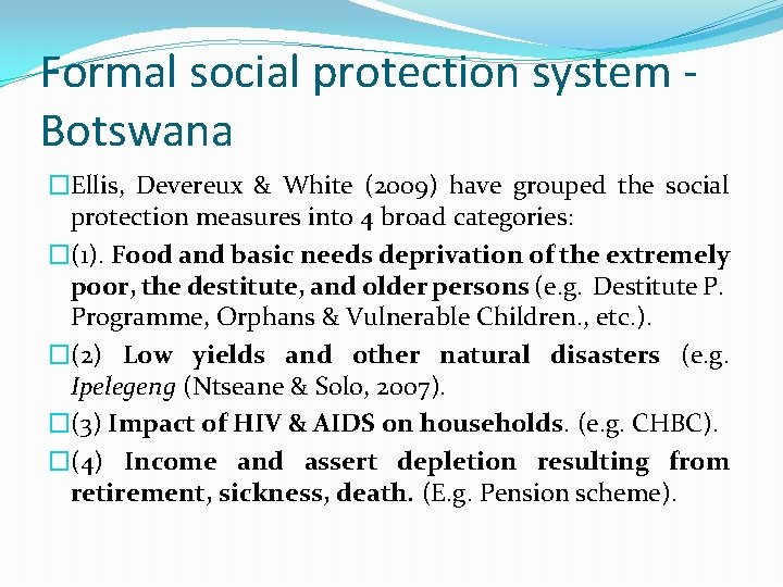 Formal social protection system Botswana �Ellis, Devereux & White (2009) have grouped the social