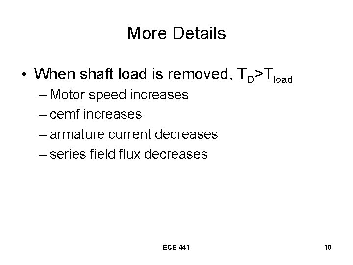 More Details • When shaft load is removed, TD>Tload – Motor speed increases –