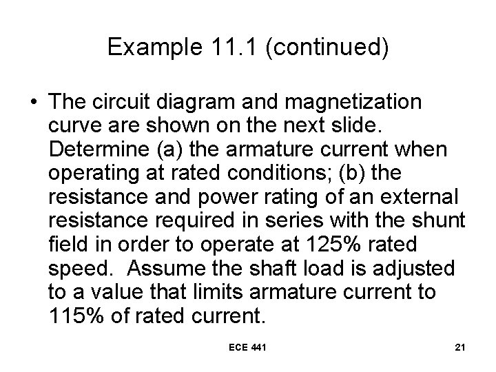 Example 11. 1 (continued) • The circuit diagram and magnetization curve are shown on