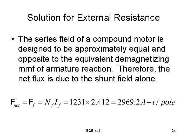 Solution for External Resistance • The series field of a compound motor is designed