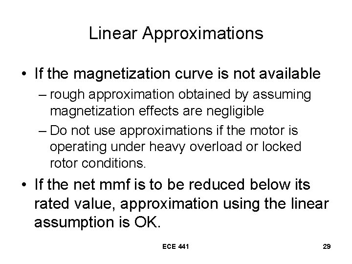 Linear Approximations • If the magnetization curve is not available – rough approximation obtained