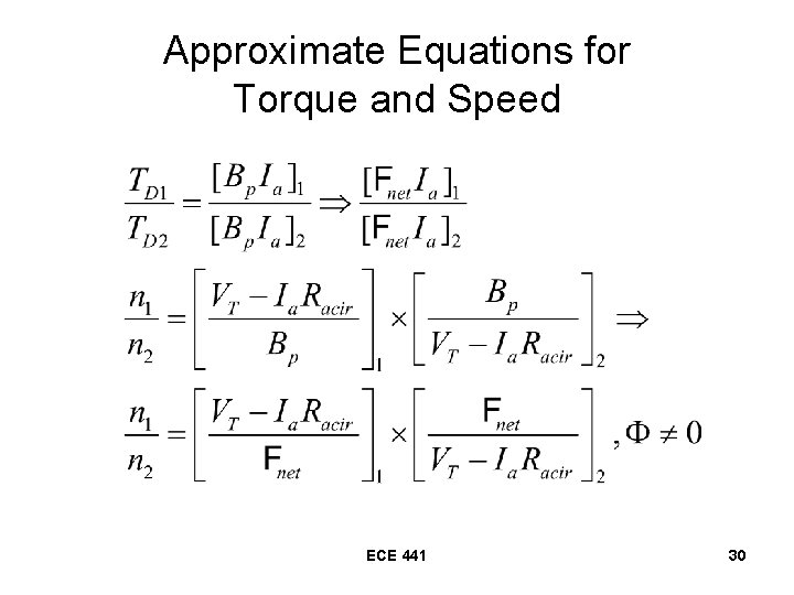 Approximate Equations for Torque and Speed ECE 441 30 