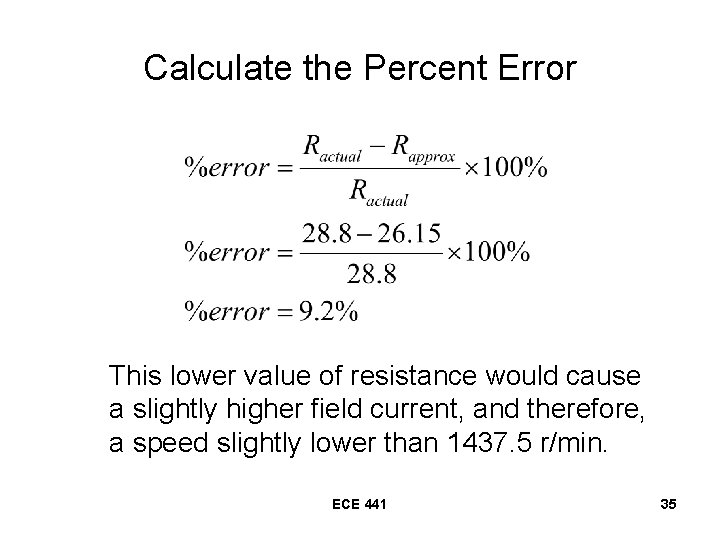 Calculate the Percent Error This lower value of resistance would cause a slightly higher