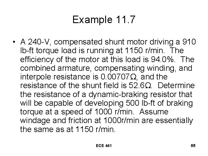 Example 11. 7 • A 240 -V, compensated shunt motor driving a 910 lb-ft