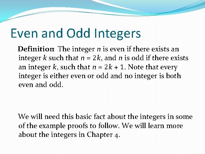 Even and Odd Integers Definition: The integer n is even if there exists an Even and Odd Integers Definition: The integer n is even if there exists an