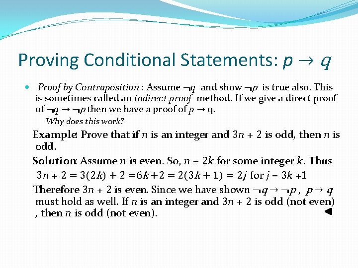 Proving Conditional Statements: p → q Proof by Contraposition : Assume ¬q and show Proving Conditional Statements: p → q Proof by Contraposition : Assume ¬q and show