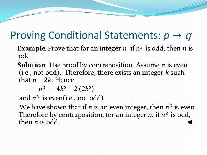 Proving Conditional Statements: p → q Example: Prove that for an integer n, if Proving Conditional Statements: p → q Example: Prove that for an integer n, if