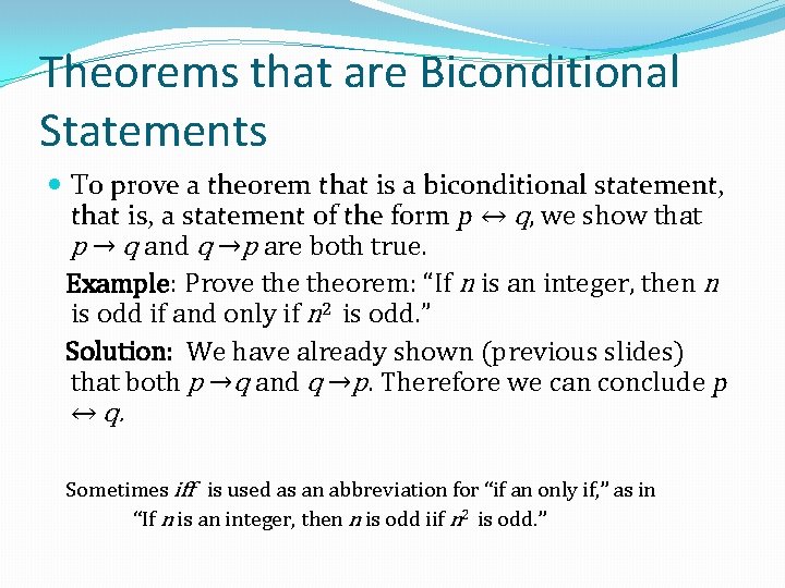 Theorems that are Biconditional Statements To prove a theorem that is a biconditional statement, Theorems that are Biconditional Statements To prove a theorem that is a biconditional statement,