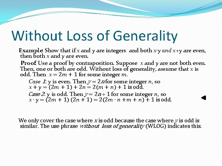 Without Loss of Generality Example: Show that if x and y are integers and Without Loss of Generality Example: Show that if x and y are integers and
