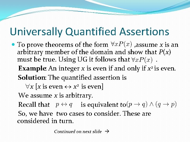 Universally Quantified Assertions To prove theorems of the form , assume x is an Universally Quantified Assertions To prove theorems of the form , assume x is an