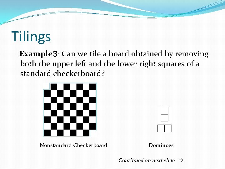 Tilings Example 3: Can we tile a board obtained by removing both the upper Tilings Example 3: Can we tile a board obtained by removing both the upper