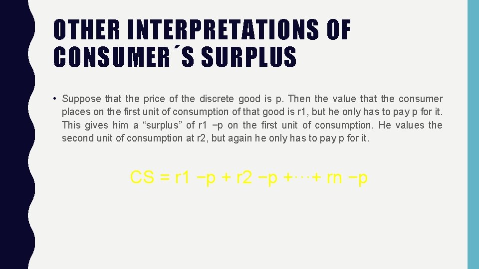 OTHER INTERPRETATIONS OF CONSUMER´S SURPLUS • Suppose that the price of the discrete good