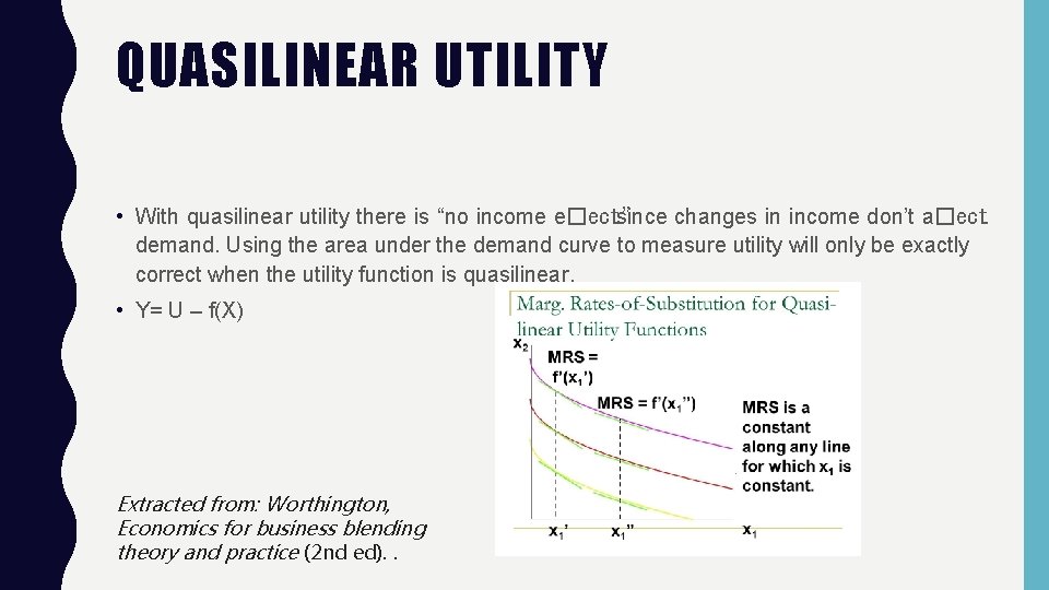 QUASILINEAR UTILITY • With quasilinear utility there is “no income e�ect” since changes in