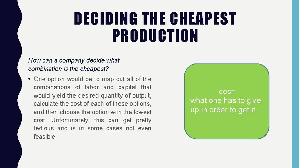 DECIDING THE CHEAPEST PRODUCTION How can a company decide what combination is the cheapest?