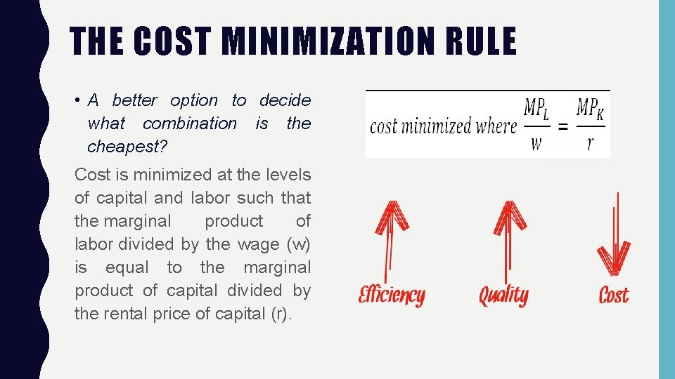 THE COST MINIMIZATION RULE • A better option to decide what combination is the