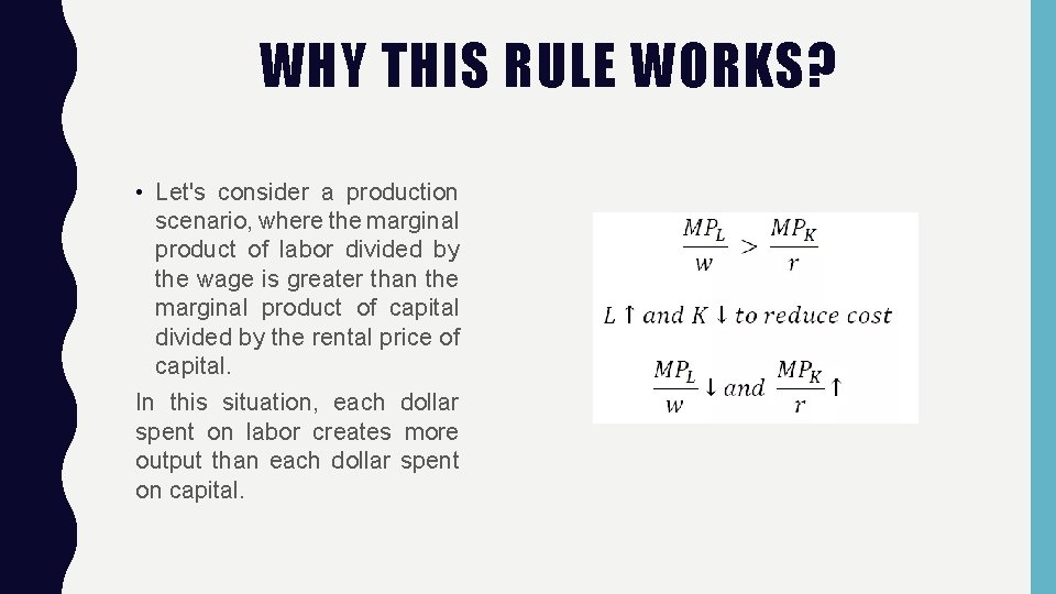 WHY THIS RULE WORKS? • Let's consider a production scenario, where the marginal product