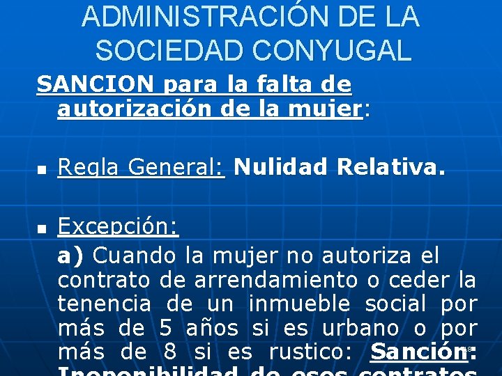 ADMINISTRACIÓN DE LA SOCIEDAD CONYUGAL SANCION para la falta de autorización de la mujer: