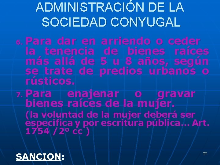 ADMINISTRACIÓN DE LA SOCIEDAD CONYUGAL Para dar en arriendo o ceder la tenencia de