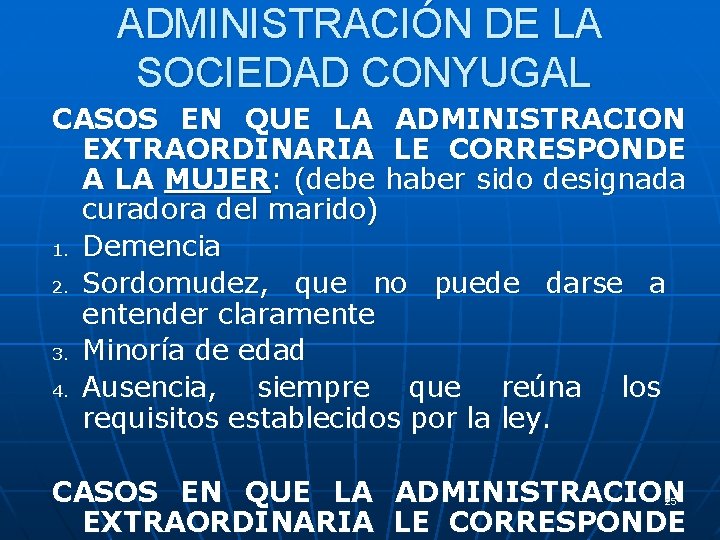 ADMINISTRACIÓN DE LA SOCIEDAD CONYUGAL CASOS EN QUE LA ADMINISTRACION EXTRAORDINARIA LE CORRESPONDE A