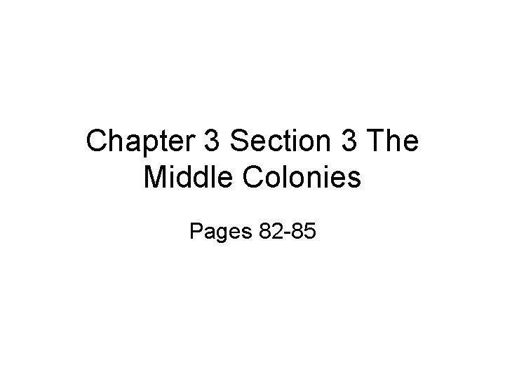 Chapter 3 Section 3 The Middle Colonies Pages