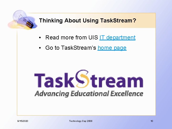 Thinking About Using Task. Stream? • Read more from UIS IT department • Go