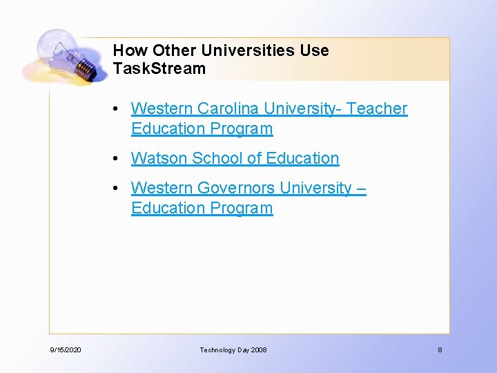 How Other Universities Use Task. Stream • Western Carolina University- Teacher Education Program •