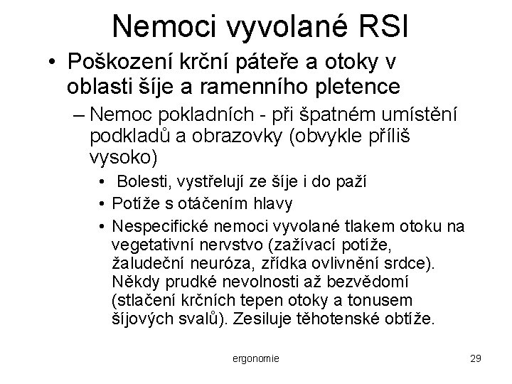 Nemoci vyvolané RSI • Poškození krční páteře a otoky v oblasti šíje a ramenního