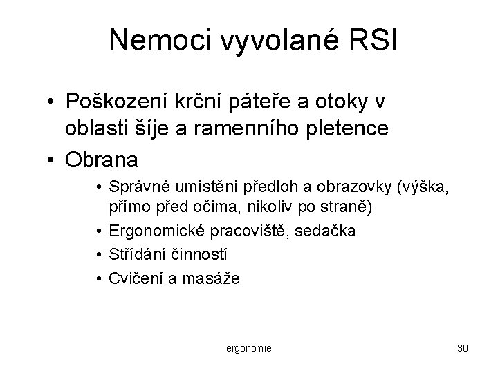 Nemoci vyvolané RSI • Poškození krční páteře a otoky v oblasti šíje a ramenního