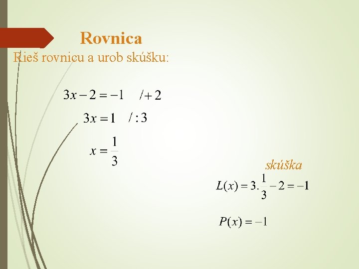 Rovnica Rieš rovnicu a urob skúšku: skúška 