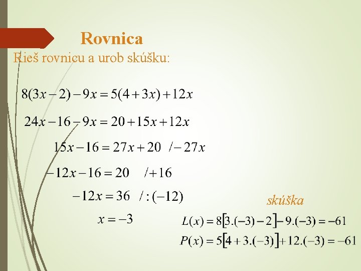 Rovnica Rieš rovnicu a urob skúšku: skúška 