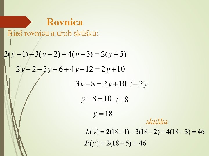 Rovnica Rieš rovnicu a urob skúšku: skúška 