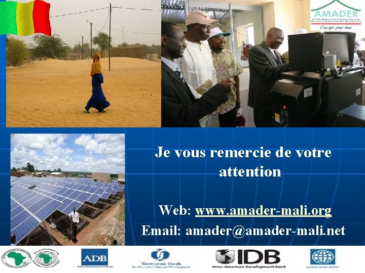 Je vous remercie de votre attention Web: www. amader-mali. org Email: amader@amader-mali. net 