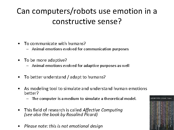 Can computers/robots use emotion in a constructive sense? • To communicate with humans? –