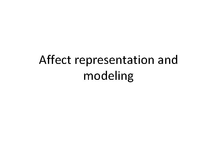 Affect representation and modeling 
