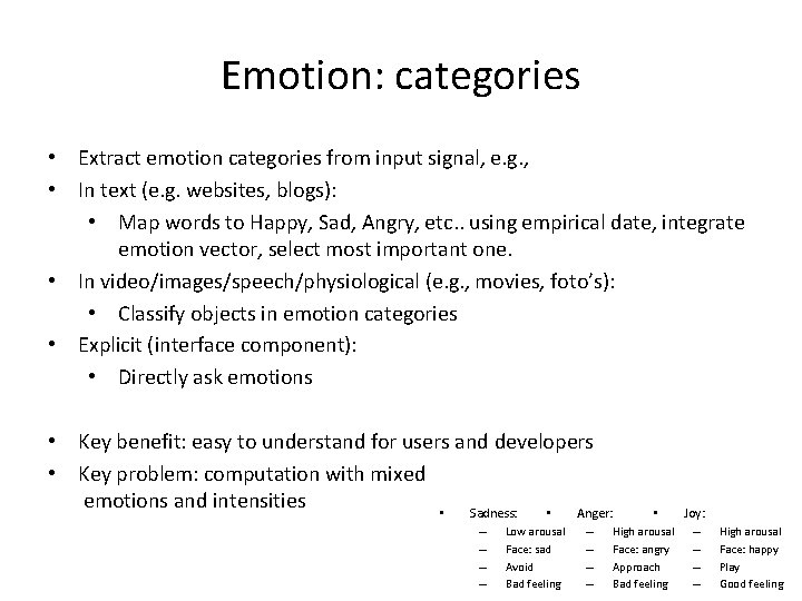 Emotion: categories • Extract emotion categories from input signal, e. g. , • In