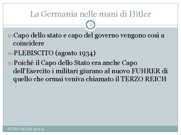 La Germania nelle mani di Hitler 19 Capo dello stato e capo del governo