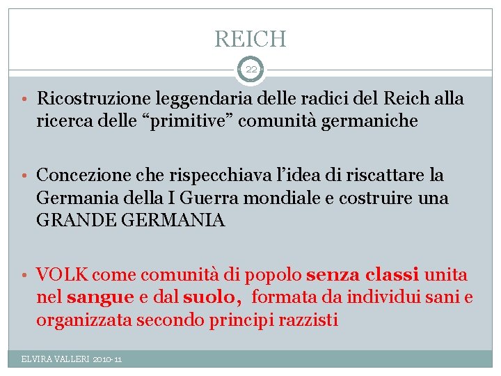 REICH 22 • Ricostruzione leggendaria delle radici del Reich alla ricerca delle “primitive” comunità