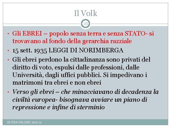 Il Volk 23 • Gli EBREI – popolo senza terra e senza STATO- si