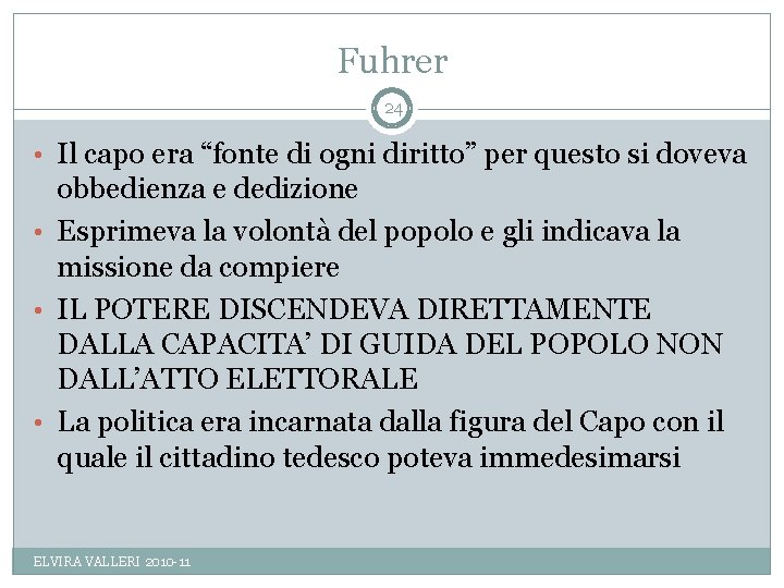Fuhrer 24 • Il capo era “fonte di ogni diritto” per questo si doveva