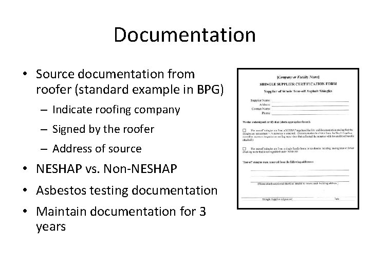 Documentation • Source documentation from roofer (standard example in BPG) – Indicate roofing company