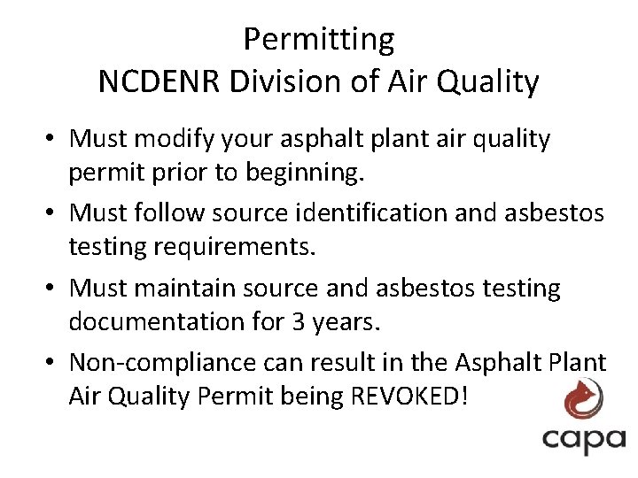 Permitting NCDENR Division of Air Quality • Must modify your asphalt plant air quality