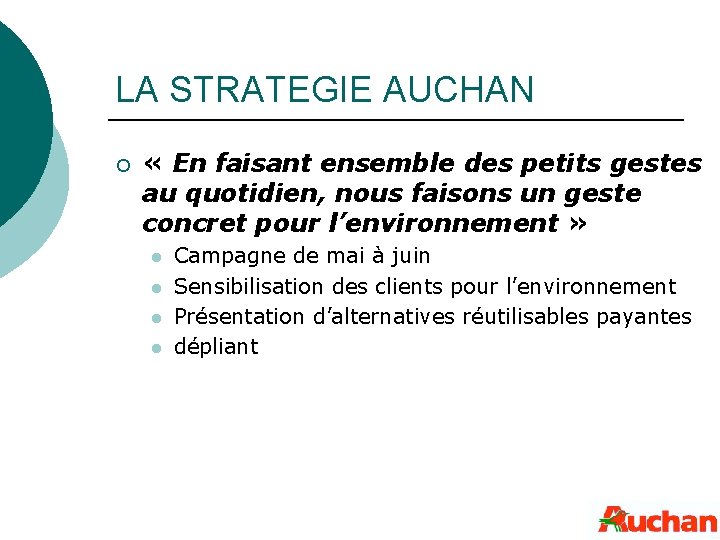 LA STRATEGIE AUCHAN ¡ « En faisant ensemble des petits gestes au quotidien, nous